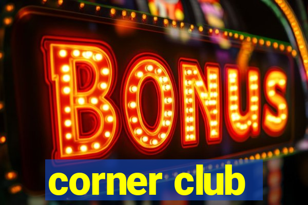 corner club